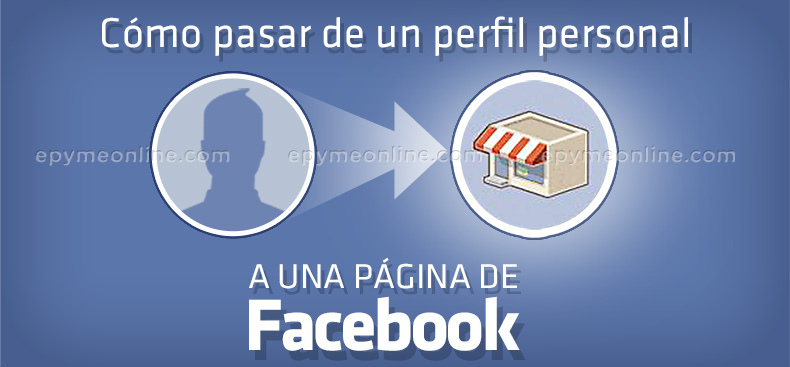 Como pasar de un perfil personal a página