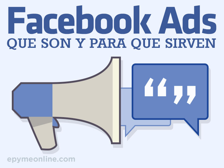 ¿Qué es Facebook Ads y para qué sirve? – Publicidad en Facebook