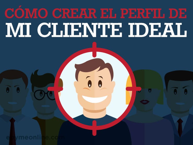 Cómo crear el perfil de tu cliente ideal